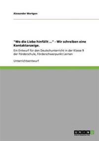"Wo die Liebe hinfällt ..." - Wir schreiben eine Kontaktanzeige.