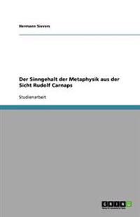 Der Sinngehalt der Metaphysik aus der Sicht Rudolf Carnaps