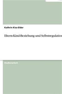 Eltern-Kind-Beziehung und Selbstregulation