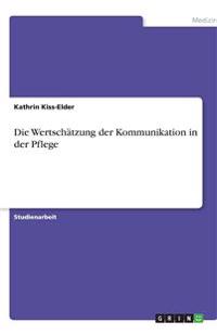 Die Wertschätzung der Kommunikation in der Pflege