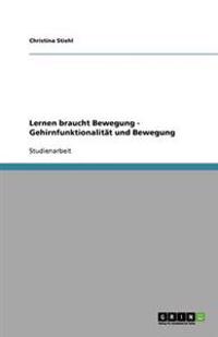 Lernen braucht Bewegung - Gehirnfunktionalität und Bewegung