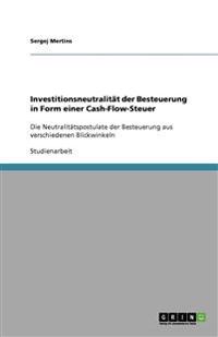 Investitionsneutralität der Besteuerung in Form einer Cash-Flow-Steuer