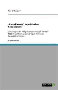 "Eurosklerose" in politischen Krisenzeiten?