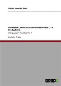Broadcast Color Correction Guideline for C-TV Productions