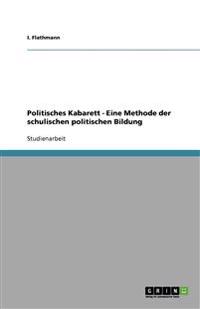 Politisches Kabarett - Eine Methode der schulischen politischen Bildung