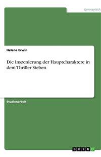 Die Inszenierung der Hauptcharaktere in dem Thriller Sieben
