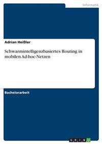 Schwarmintelligenzbasiertes Routing in Mobilen Ad-Hoc-Netzen