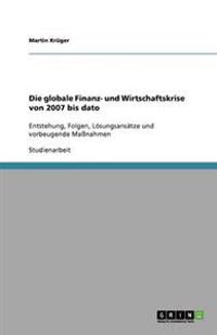 Die globale Finanz- und Wirtschaftskrise von 2007 bis dato