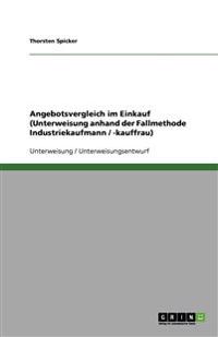 Angebotsvergleich im Einkauf (Unterweisung anhand der Fallmethode Industriekaufmann / -kauffrau)