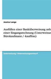 Ausfüllen einer Banküberweisung anhand einer Eingangsrechnung (Unterweisung Bürokaufmann / -kauffrau)