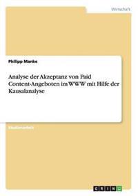 Analyse der Akzeptanz von Paid Content-Angeboten im WWW mit Hilfe der Kausalanalyse