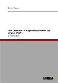 "The Great War" in ausgewählten Werken von Virginia Woolf