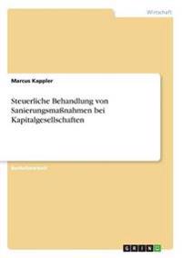 Steuerliche Behandlung von Sanierungsmaßnahmen bei Kapitalgesellschaften