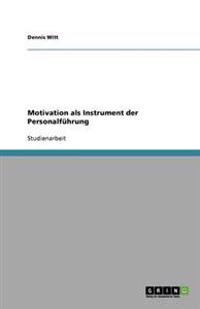 Motivation als Instrument der Personalführung