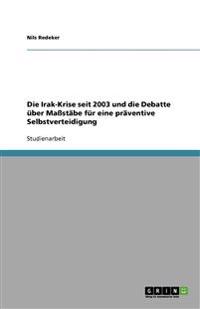 Die Irak-Krise seit 2003 und die Debatte über Maßstäbe für eine präventive Selbstverteidigung