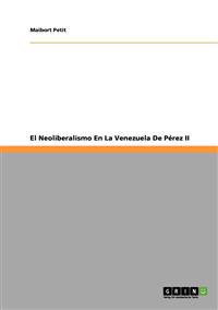 El Neoliberalismo En La Venezuela De Pérez II