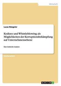 Kodizes und Whistleblowing als Möglichkeiten der Korruptionsbekämpfung auf Unternehmensebene