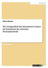 Die Geeignetheit des Assessment Centers als Instrument der externen Personalauswahl