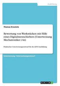 Bewertung Von Werkstucken Mit Hilfe Eines Digitalmessschiebers (Unterweisung Mechatroniker /-In)