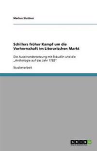 Schillers früher Kampf um die Vorherrschaft im Literarischen Markt