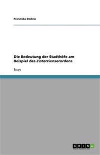 Die Bedeutung der Stadthoefe am Beispiel des Zisterzienserordens