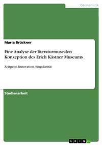Eine Analyse der literaturmusealen Konzeption des Erich Kästner Museums