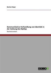 Kommunikative Verhandlung von Identität in der Gattung des HipHop