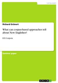 What can corpus-based approaches tell about New Englishes?
