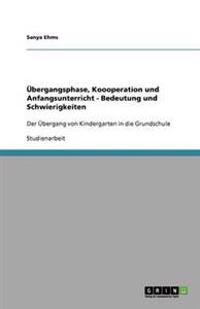 Übergangsphase, Koooperation und Anfangsunterricht - Bedeutung und Schwierigkeiten