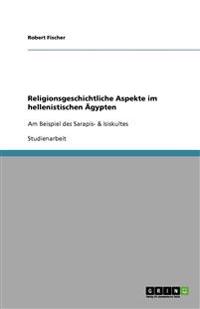 Religionsgeschichtliche Aspekte im hellenistischen Ägypten