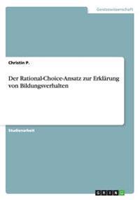 Der Rational-Choice-Ansatz zur Erklarung von Bildungsverhalten