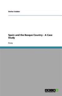 Spain and the Basque Country - A Case Study