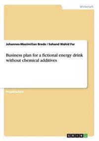 Business plan for a fictional energy drink without chemical additives