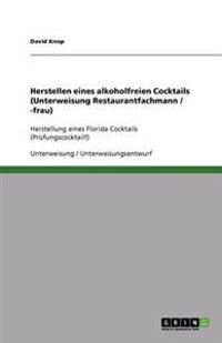 Herstellen eines alkoholfreien Cocktails (Unterweisung Restaurantfachmann / -frau)