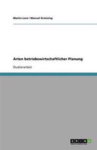 Arten betriebswirtschaftlicher Planung