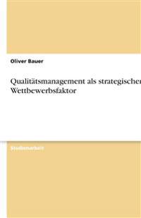 Qualitätsmanagement als strategischer Wettbewerbsfaktor