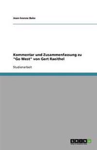 Kommentar Und Zusammenfassung Zu Go West Von Gert Raeithel