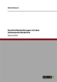 Persönlichkeitsstörungen mit dem Schwerpunkt Borderline