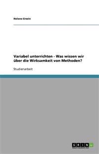 Variabel unterrichten - Was wissen wir uber die Wirksamkeit von Methoden?