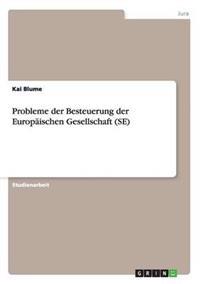 Probleme der Besteuerung der Europäischen Gesellschaft (SE)