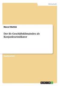 Der ifo Geschäftsklimaindex als Konjunkturindikator
