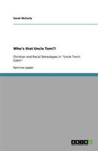 Who's that Uncle Tom?!