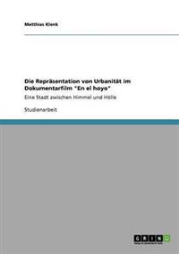 Die Repräsentation von Urbanität im Dokumentarfilm "En el hoyo"