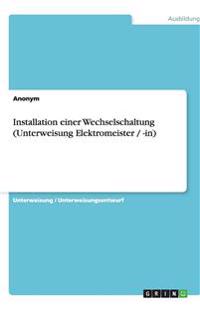 Installation einer Wechselschaltung (Unterweisung Elektromeister / -in)