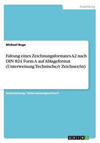 Faltung eines Zeichnungsformates A2 nach DIN 824 Form A auf Ablageformat (Unterweisung Technische/r Zeichner/in)