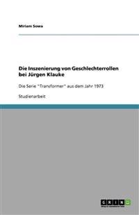 Die Inszenierung von Geschlechterrollen bei Jürgen Klauke