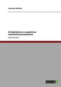 Erfolgsfaktoren coopetitiver Unternehmensnetzwerke