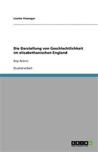 Die Darstellung von Geschlechtlichkeit im elisabethanischen England