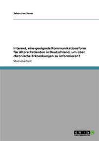 Internet, Eine Geeignete Kommunikationsform Fur Altere Patienten in Deutschland, Um Uber Chronische Erkrankungen Zu Informieren?