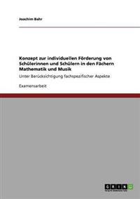 Konzept zur individuellen Förderung von Schülerinnen und Schülern in den Fächern Mathematik und Musik